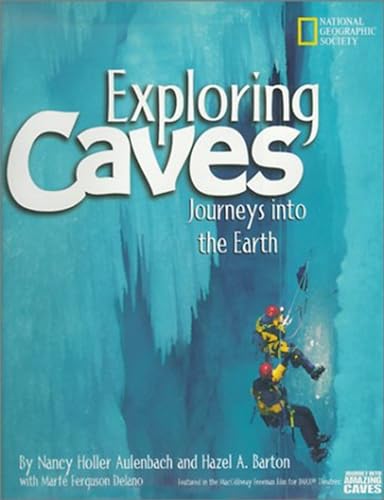 Exploring Caves: Journeys into the Earth von National Geographic